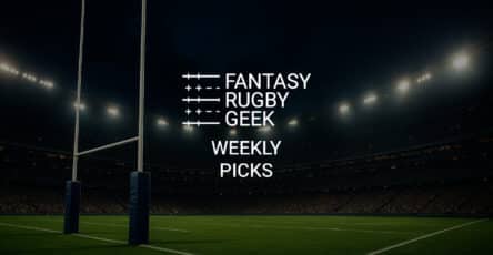 fantasy rugby geek weekly picks
