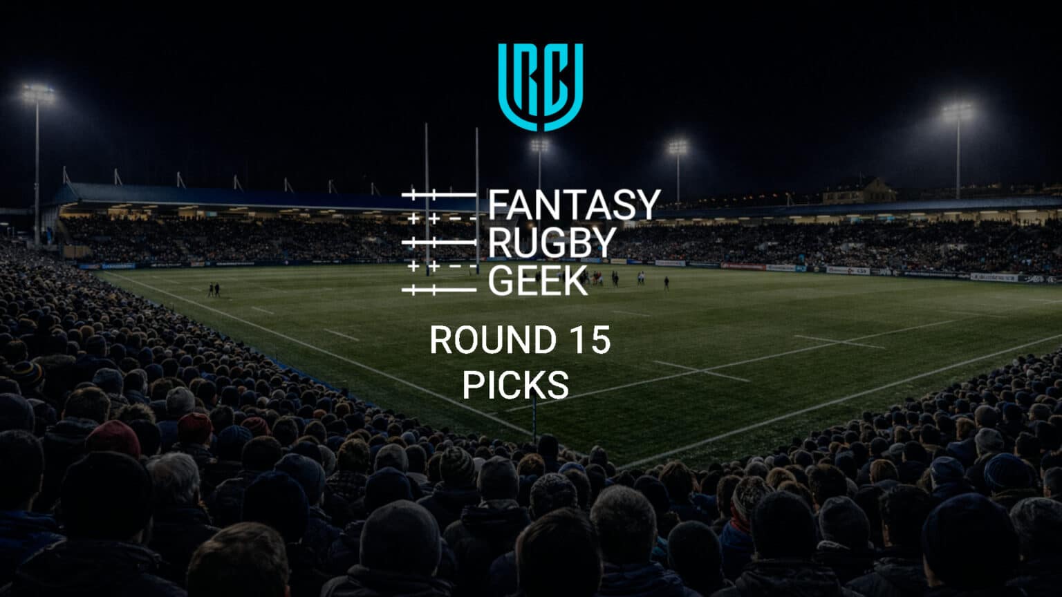 Fantasy Rugby Picks – URC 2025/26 Round 15 – Fantasy Rugby Geek